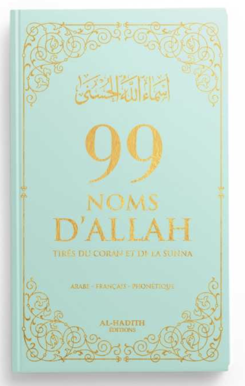 99 noms d’Allah tirés du Coran et de la Sunna AR/FR/phonétique - Edition Al-Hadîth