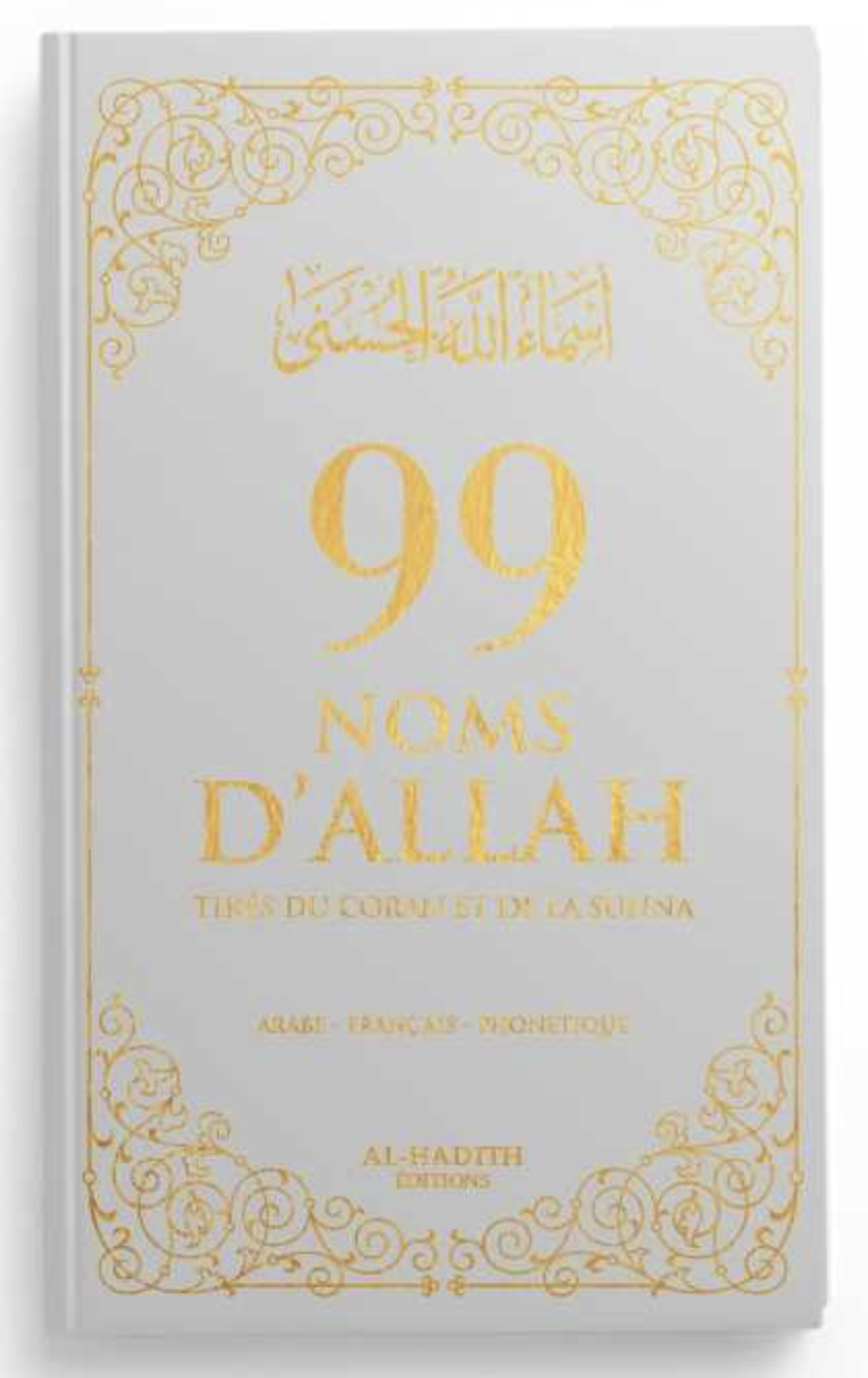 99 noms d’Allah tirés du Coran et de la Sunna AR/FR/phonétique - Edition Al-Hadîth