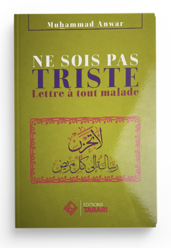 NE SOIS PAS TRISTE "Lettre À Tout Malade" – Éditions TABARI