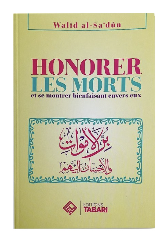 HONORER LES MORTS Et Se Montrer Bienfaisant Envers Eux – Éditions TABARI