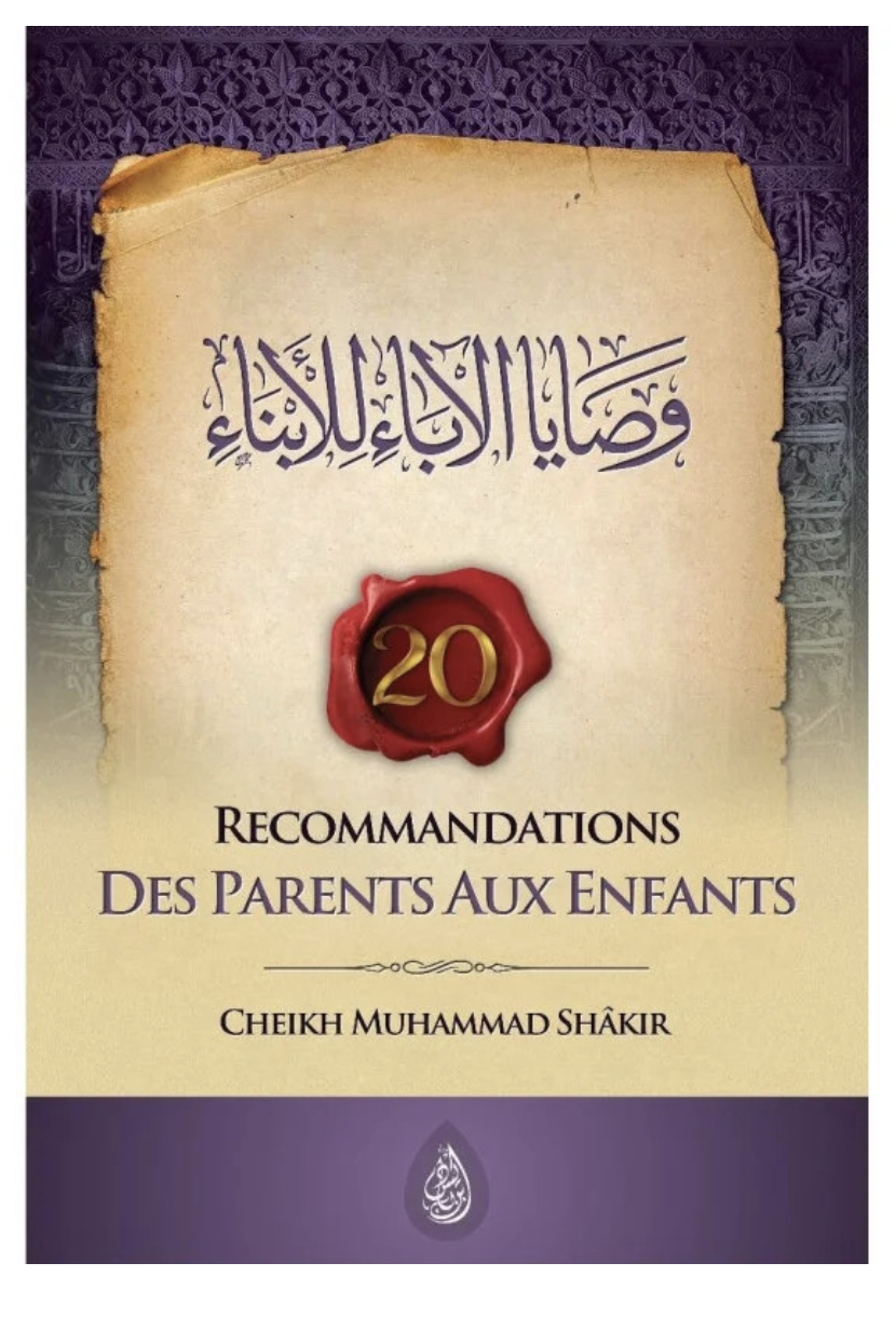 20 Recommandations Des Parents Aux Enfants de Cheikh Muhammad Shâkir - Edition IBN BADIS