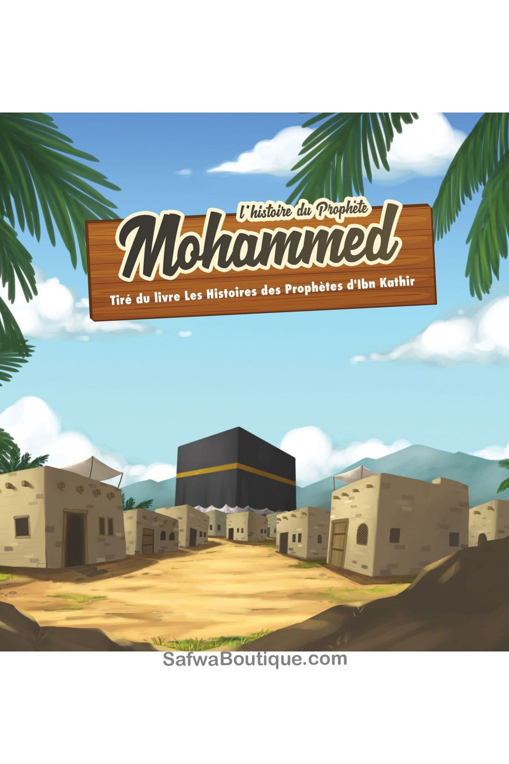 L'histoire du Prophète Mohammed 7/12 ans - Éditions MuslimKid