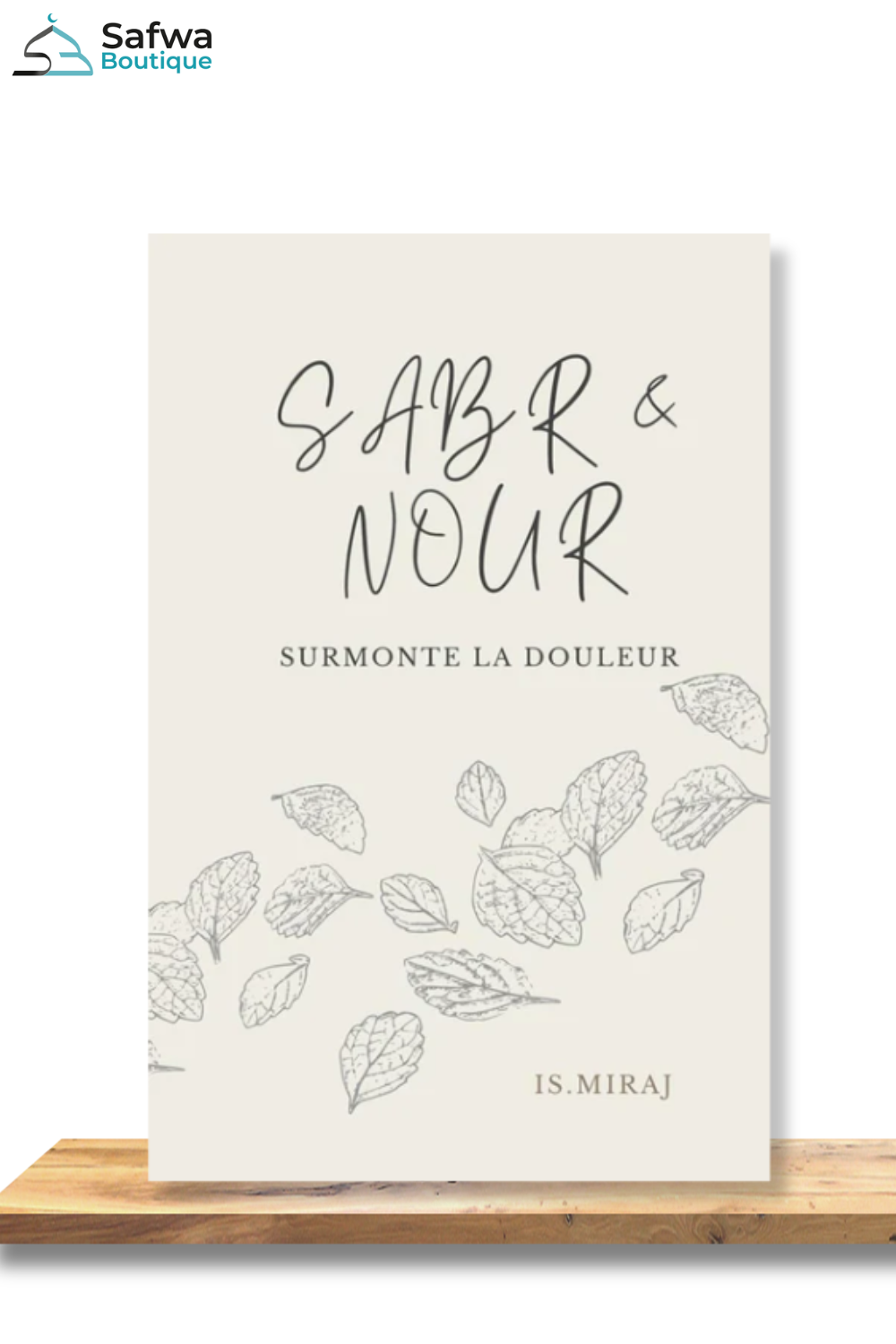 Sabr & Nour : Surmonte la douleur - Is. Miraj