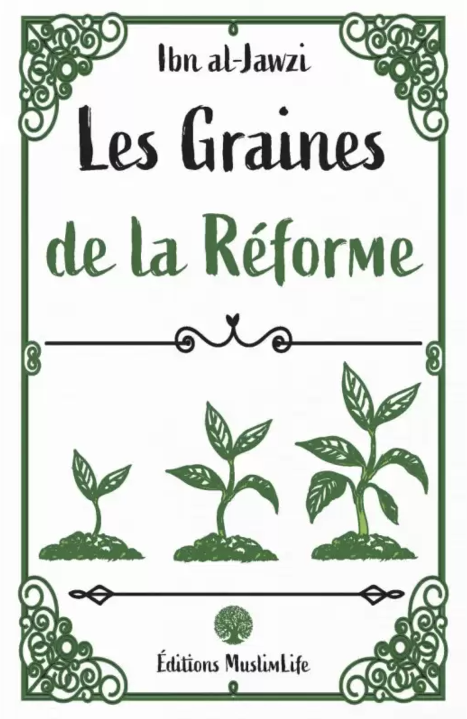 Les graines de la réforme de Ibn Al-Jawzi - Édition MuslimLife