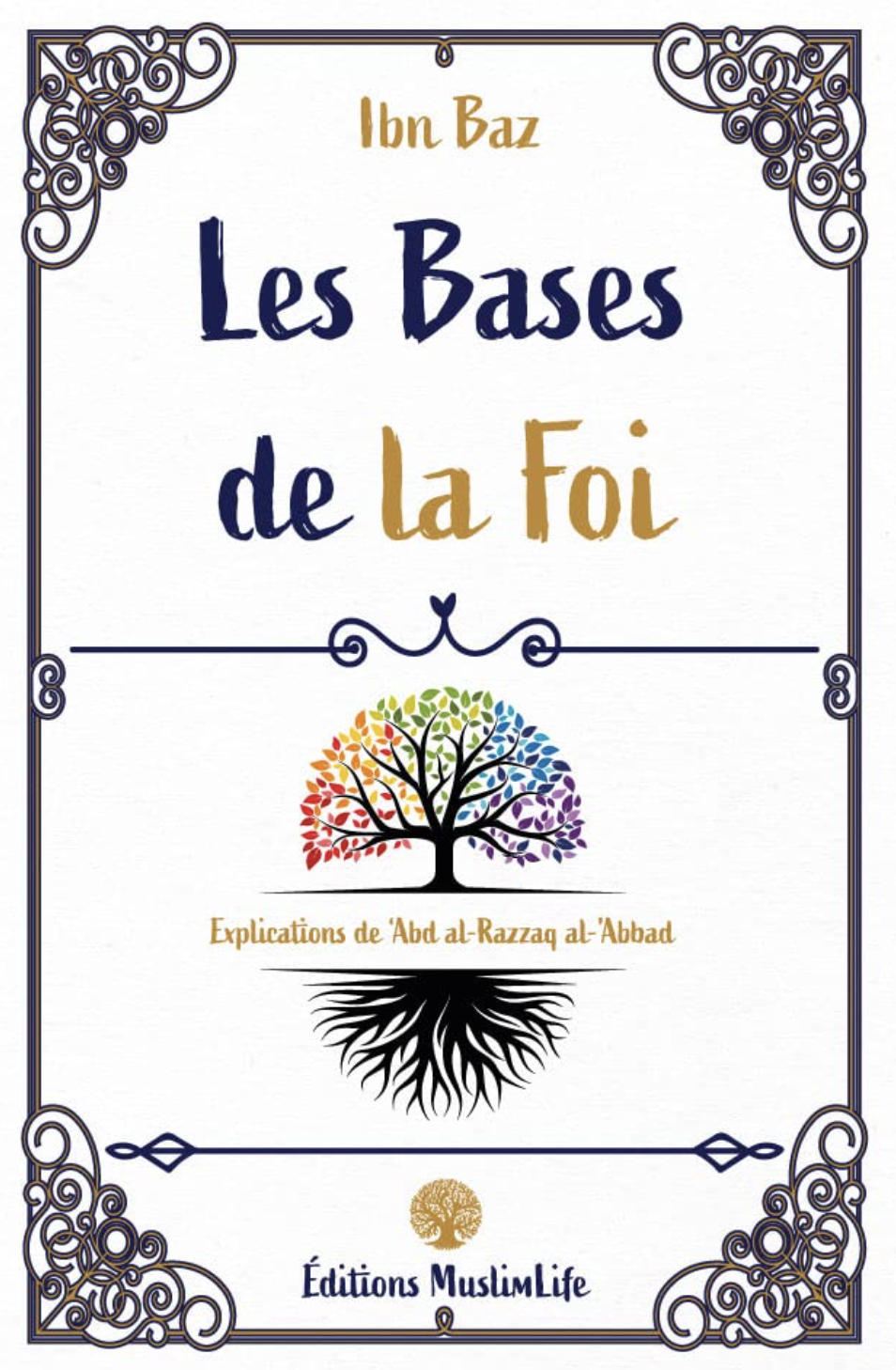 Les bases de la foi de ibn Baz - Édition MuslimLife