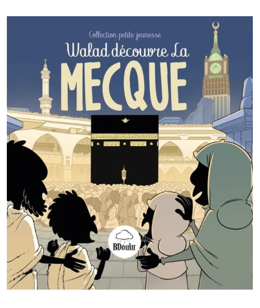 Walad découvre La Mecque - Bdouin Éditions