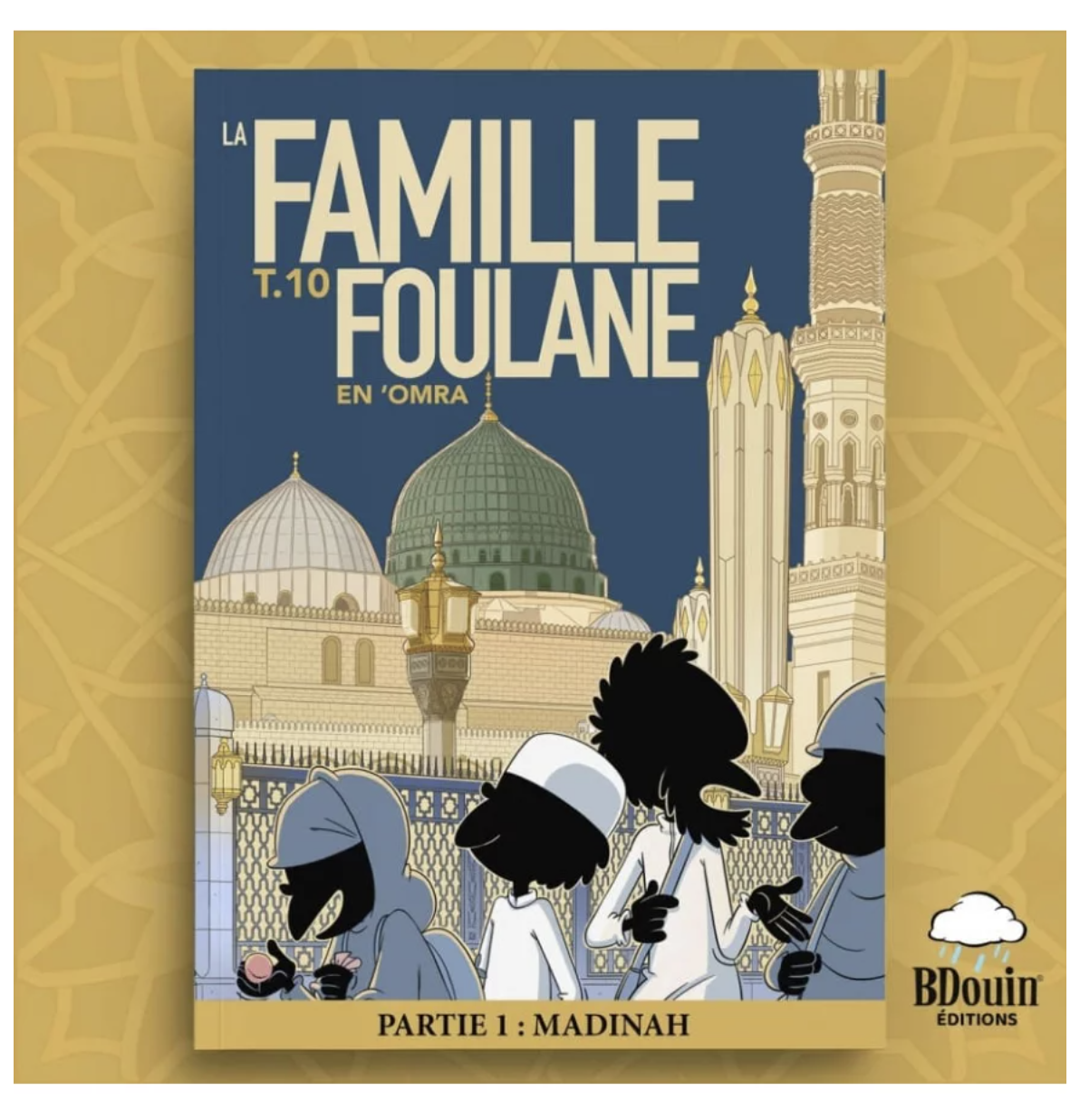 La Famille Foulane (Tome 10) : En Omra Partie 1 : Madinah - Bdouin Éditions
