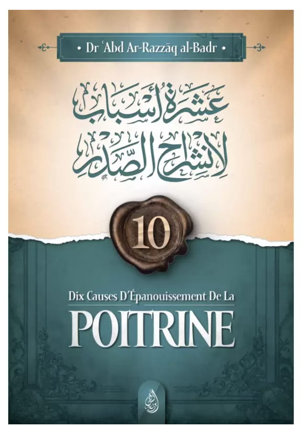 10 cause d’épanouissement de la poitrine de Abd Ar-Razzâq al-Badr - Edition IBN BADIS