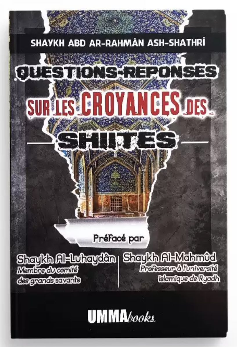Questions réponses sur les croyances des Shiites, de Abd ar-Rahman Ash-Shathri - Éditions Umma Books