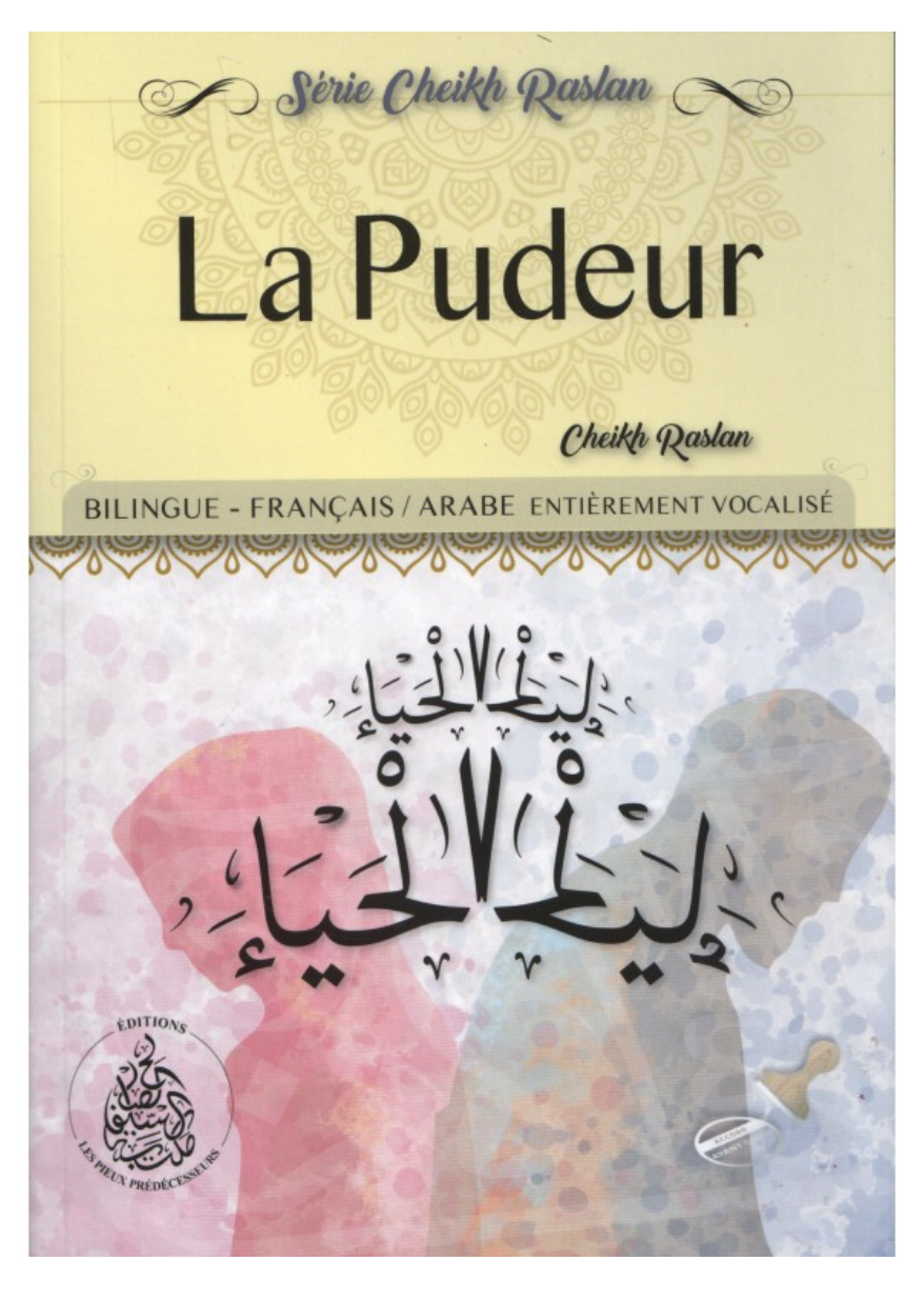 La pudeur, (Français/Arabe) De Cheikh Raslan - Éditions Les Pieux Prédécesseurs