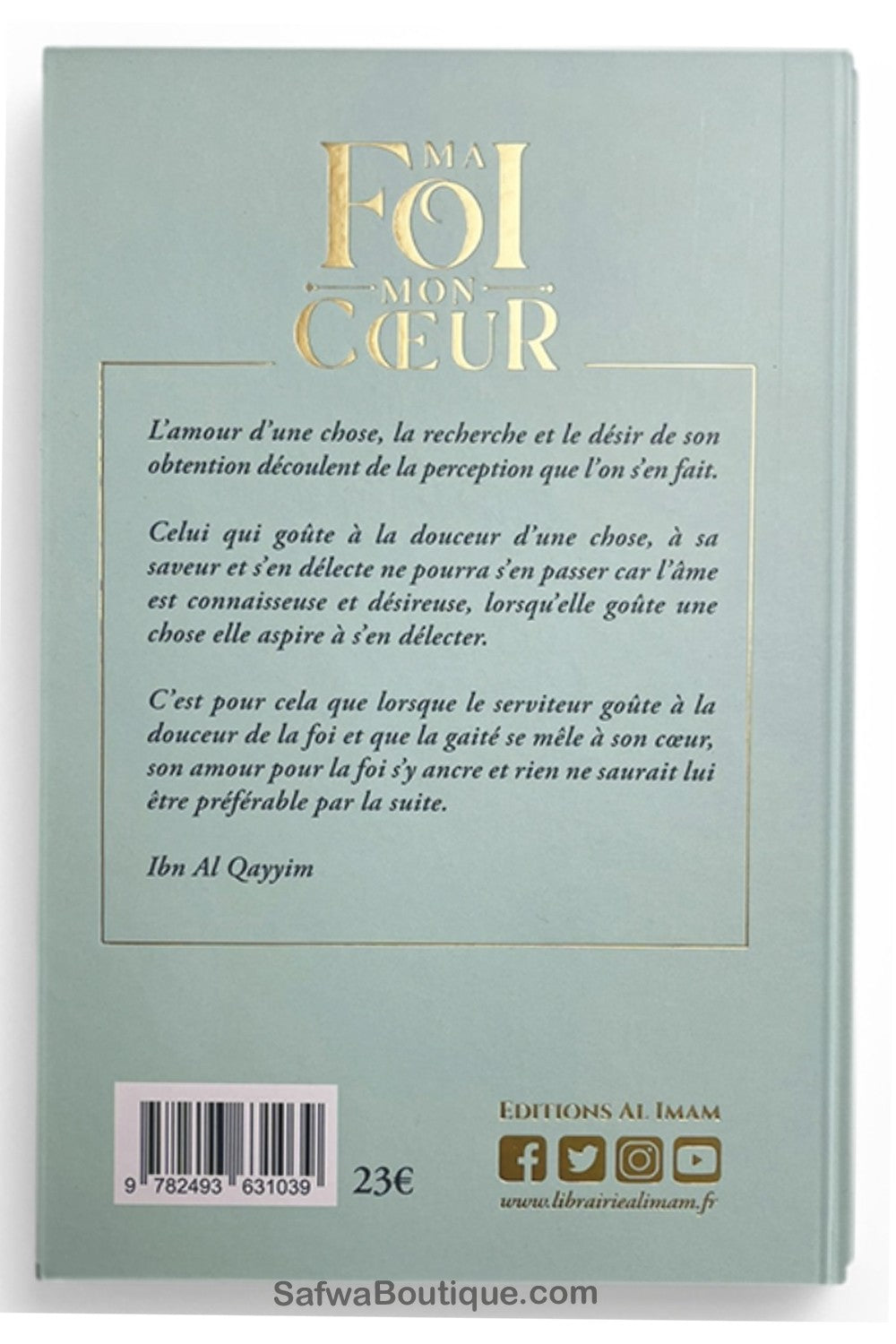 Ma foi mon coeur - Ibn Al Qayyim - Éditions AL IMAM