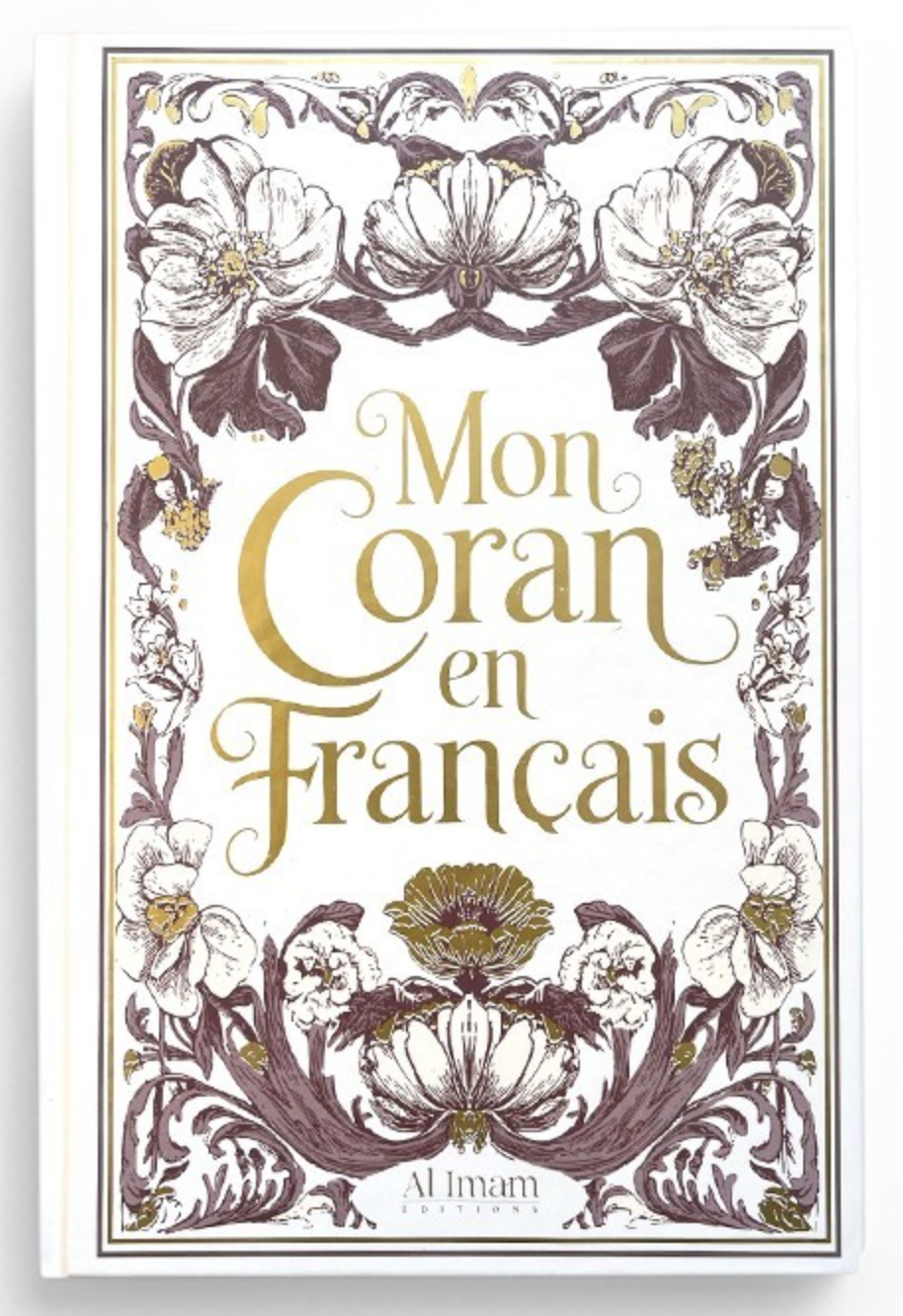 Mon Coran en français expliqué, tafsir - Éditions AL IMAM