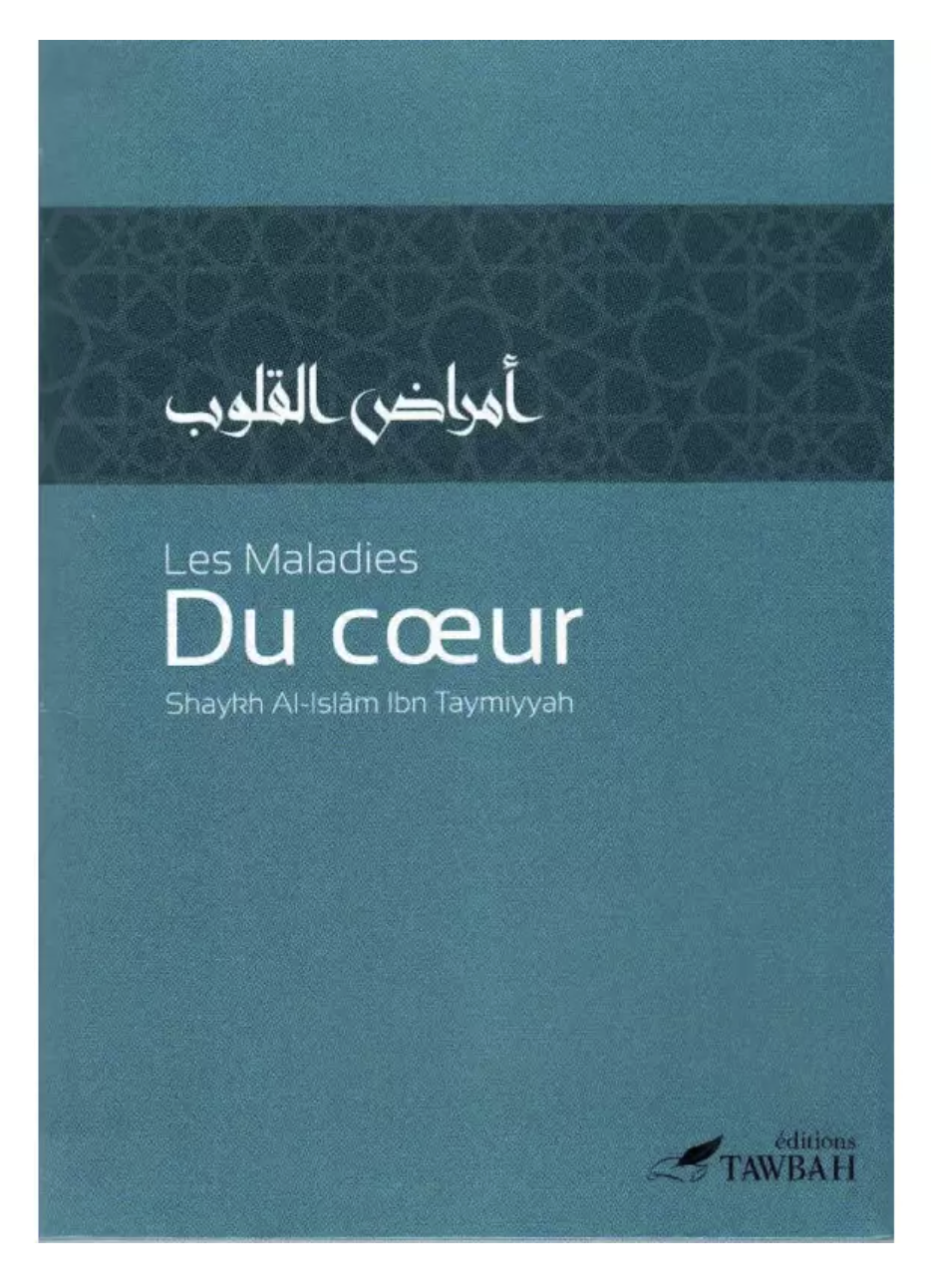 Les maladies du cœur, de Shaykh Al-Islâm Ibn Taymiyyah (3ème édition) - Éditions Tawbah
