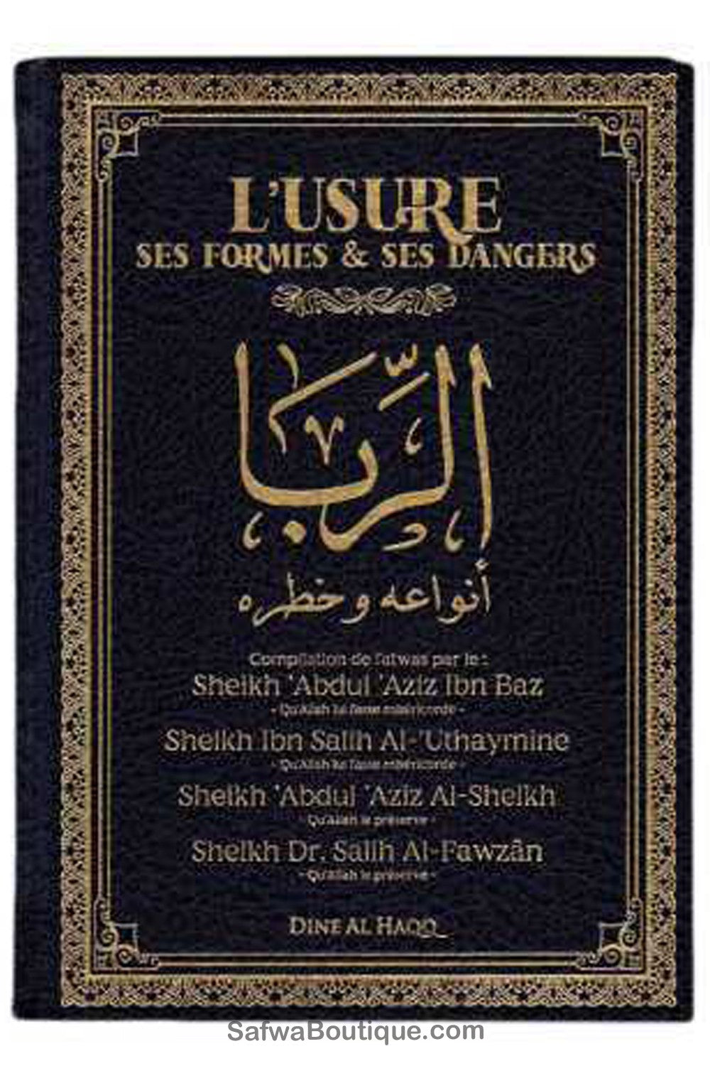 RIBA (L'Usure) - Ses formes & Ses dangers - SHEIKH Salih AL Fawzan, Sheikh Ibn Baz, Sheikh Al Uthaymine etc...