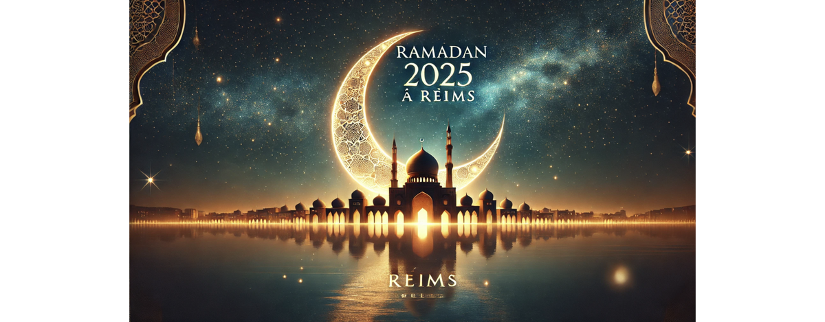 Calendrier et Horaires du Ramadan 2025 / 1446 à Reims & Adresses des Mosquées Tarawih