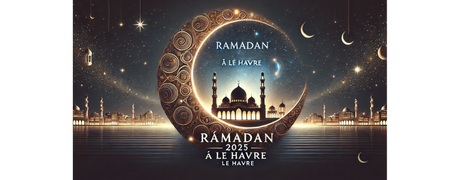 Ramadan 2025 à Le Havre : Horaires de jeûne et mosquées pour les prières de Tarawih