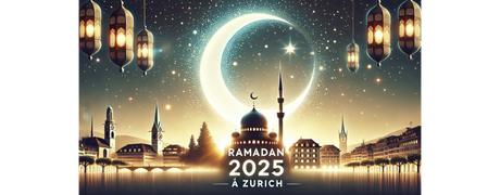 Ramadan 2025 à Zurich, Suisse : Calendrier, horaires de jeûne et adresses des mosquées pour les prières de Tarawih