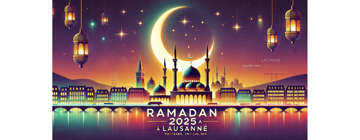 Ramadan 2025 à Lausanne, Suisse : Calendrier, horaires de jeûne et adresses des mosquées pour les prières de Tarawih