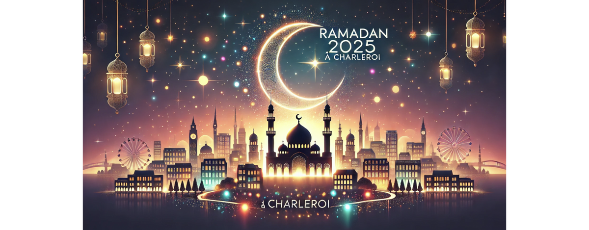 Ramadan 2025 à Charleroi, Belgique : Calendrier, horaires de jeûne et adresses des mosquées pour les prières de Tarawih