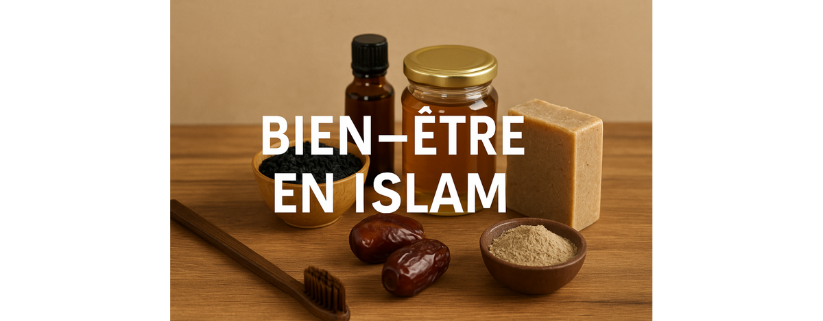 Bien-être en Islam : Entre tradition prophétique et soins naturels