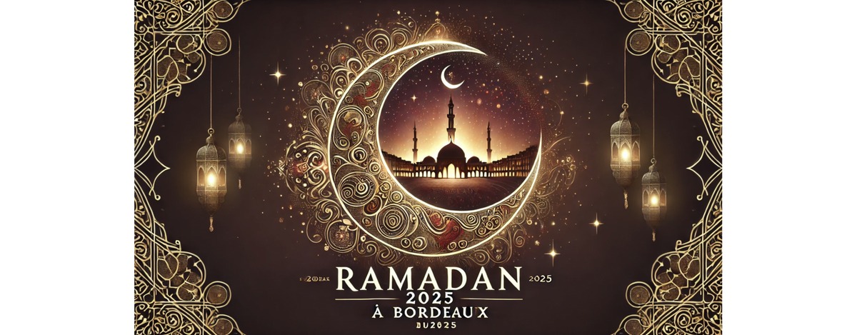 Ramadan 2025 à Bordeaux : Calendrier, horaires de jeûne et adresses des mosquées pour les prières de Tarawih