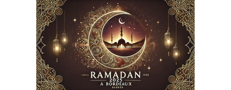 Ramadan 2025 à Bordeaux : Calendrier, horaires de jeûne et adresses des mosquées pour les prières de Tarawih