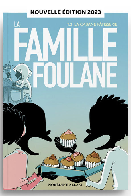 La Famille Foulane (Tome 3) : La cabane pâtisserie - Bdouin Éditions
