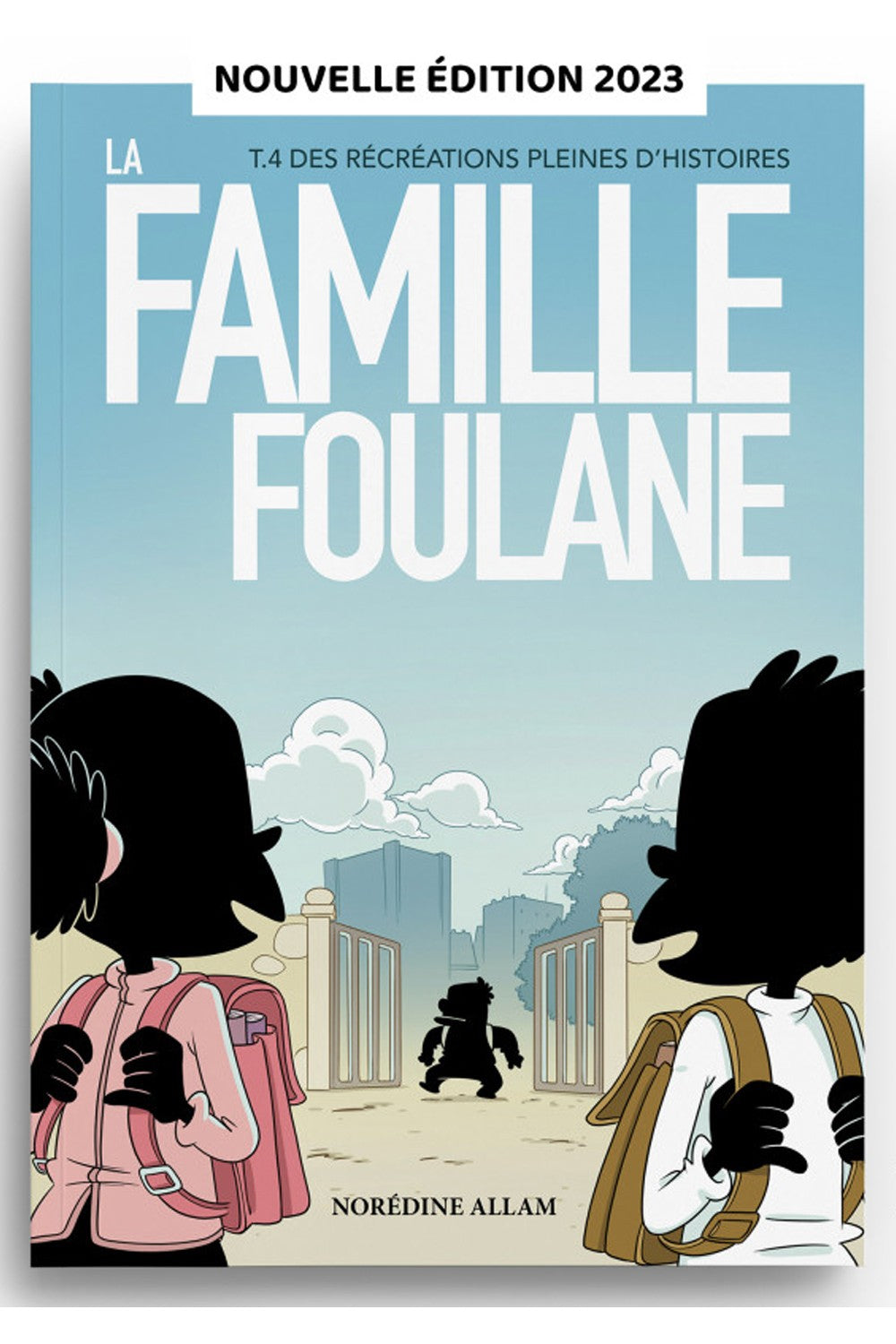 La Famille Foulane (Tome 4) : Des Récréations Pleines D'Histoires