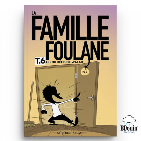 La Famille Foulane (Tome 6) : Les 30 défis de Walad - Bdouin Éditions