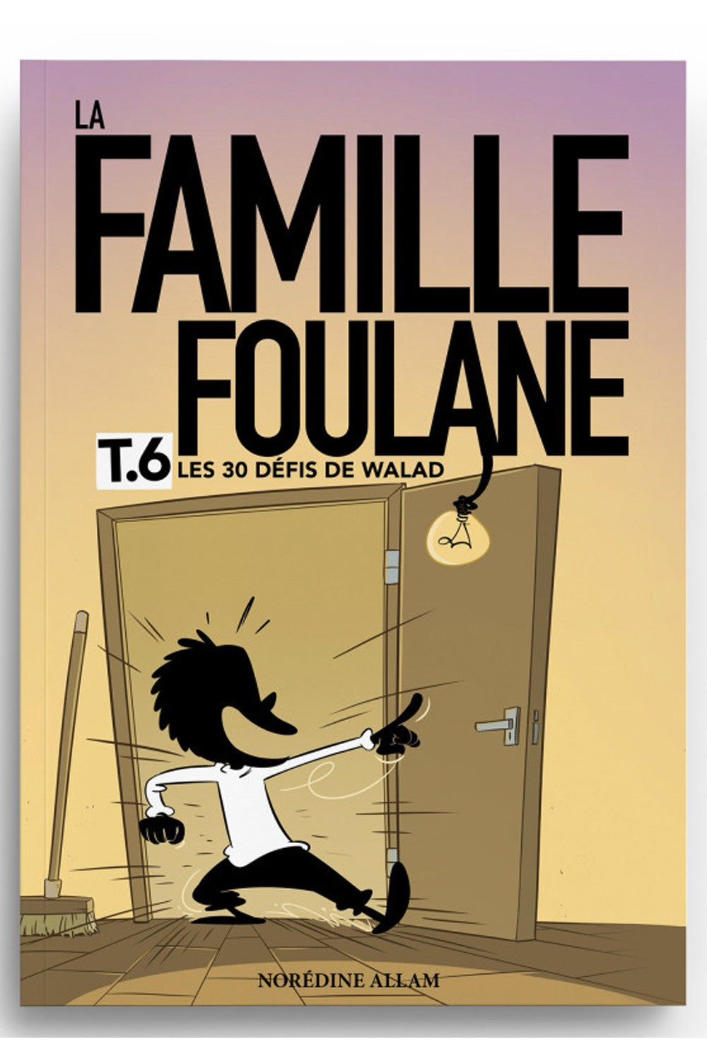 La Famille Foulane (Tome 6) : Les 30 défis de Walad - Bdouin Éditions