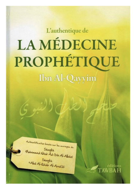 L'authentique De La Médecine Prophétique, D'Ibn Al-Qayyim - Éditions Tawbah
