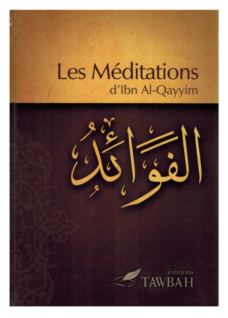 Les Méditations, D'Ibn Al-Qayyim - Éditions Tawbah