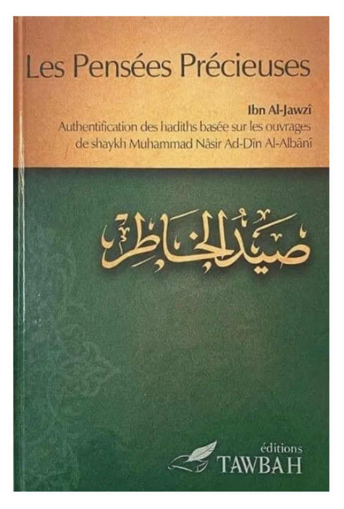 Les Pensées Précieuses ( Said Al khatir ) D'après Ibn Al Jawzi - Éditions Tawbah