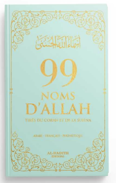 99 noms d’Allah tirés du Coran et de la Sunna AR/FR/phonétique - Edition Al-Hadîth