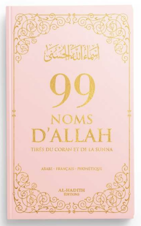 99 noms d’Allah tirés du Coran et de la Sunna AR/FR/phonétique - Edition Al-Hadîth