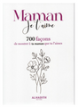 Maman Je T'aime : 700 Façons De Montrer À Ta Maman Que Tu L'aimes - Edition Al-Hadith
