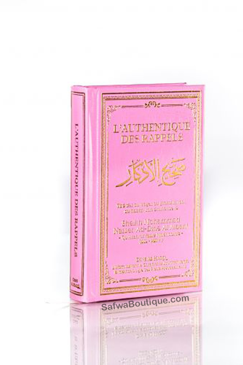 L'Authentique des Rappels (Sahîh Al-Adhkâr) - Shaykh Muhammad Nasir Ad Din Al Albani