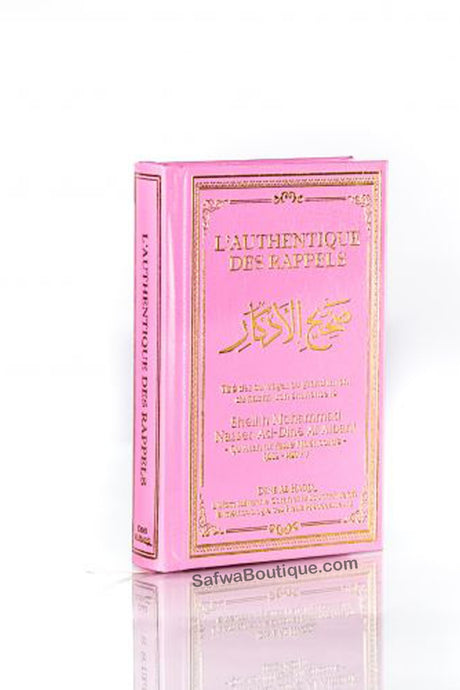 L'Authentique des Rappels (Sahîh Al-Adhkâr) - Shaykh Muhammad Nasir Ad Din Al Albani