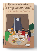 Tome 1 : Un soir une histoire avec Qassim et Tesnim Un Ramadan en famille - Éditions Waladi
