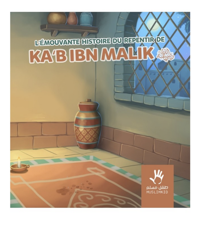 Le repentir de Ka'ab Ibn Malik - Éditions MuslimKid