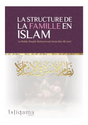 La structure de la famille en islam Cheikh Mouhammad Âman al Jâmî - Édition Al Istiqama