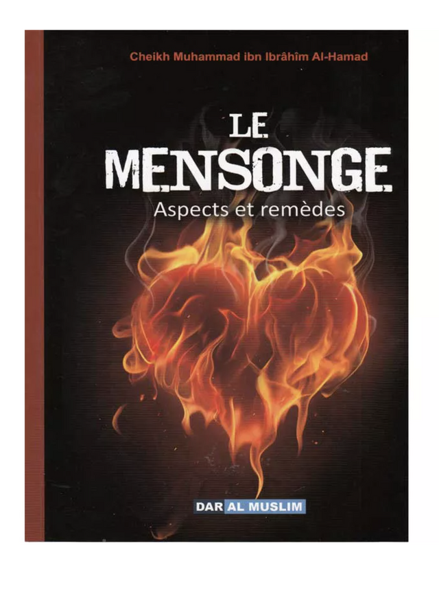 Le Mensonge Aspects Et Remèdes D'après Muhammad Al-Hamad - Editions Dar Al Muslim