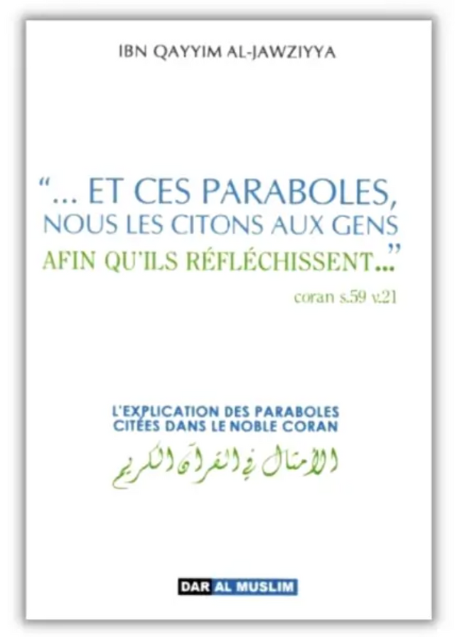 L’Explication des Paraboles Citées dans le Coran D'après Ibn Al Qayyim - Editions Dar Al Muslim