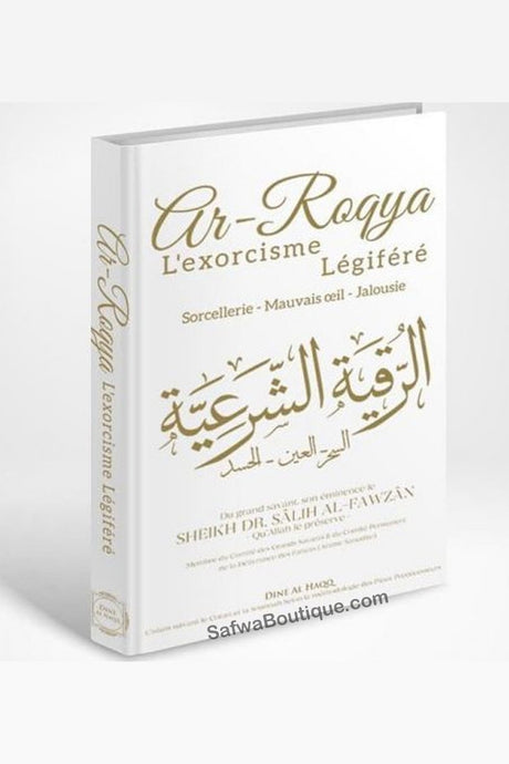 Livre Ar-Roqya : L'exorcisme légiféré, la sorcellerie, le mauvais oeil & la jalousie - Sheikh Salih Al Fawzan