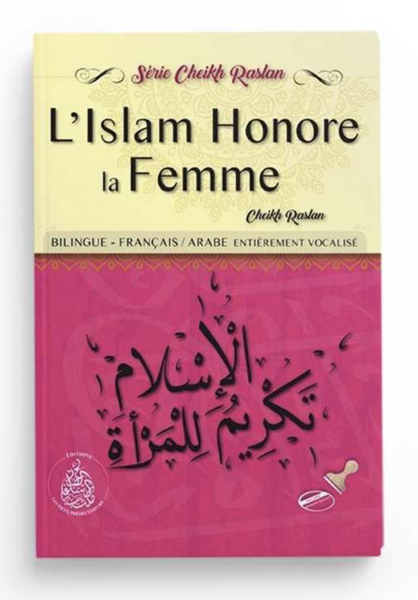 L'Islam honore la femme, De Cheikh Raslan - Éditions Les Pieux Prédécesseurs