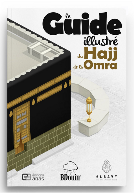 Le Guide du Hajj et de la Omra, Le Guide préféré des Pèlerins - Bdouin Éditions