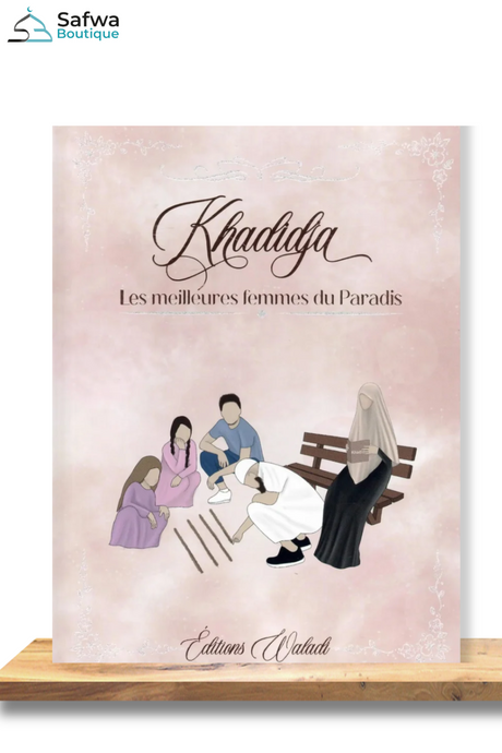 Khadidja : les meilleures femmes du Paradis - Éditions Waladi
