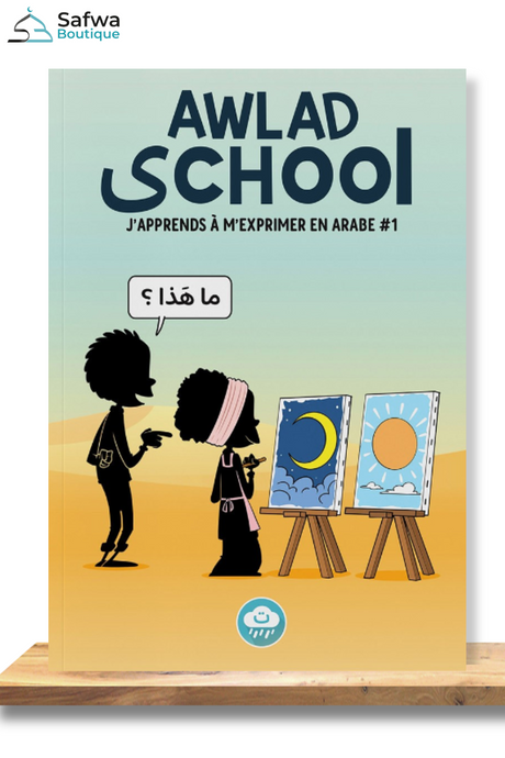 J'apprends à m'exprimer en langue arabe avec Awlad school (Tome 1) - Bdouin Éditions