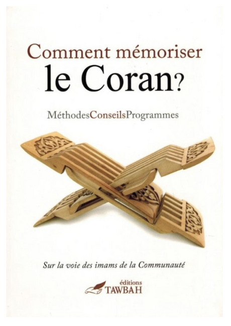 Comment Mémoriser Le Coran ? Methodes Conseils Programmes - Éditions Tawbah