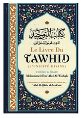 Le Livre Du Tawhid (L'unicité Divine), De Mohammed Ibn Abd Al Wahhab - Edition IBN BADIS